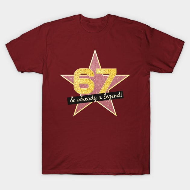 67th Birthday Gifts - 67 Years old & Already a Legend T-Shirt by BetterManufaktur